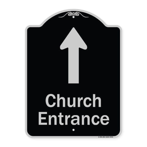 Designer Series-Church Entrance Ahead W/ Up Arrow Black & Silver Alum, 24" x 18", BS-1824-9991